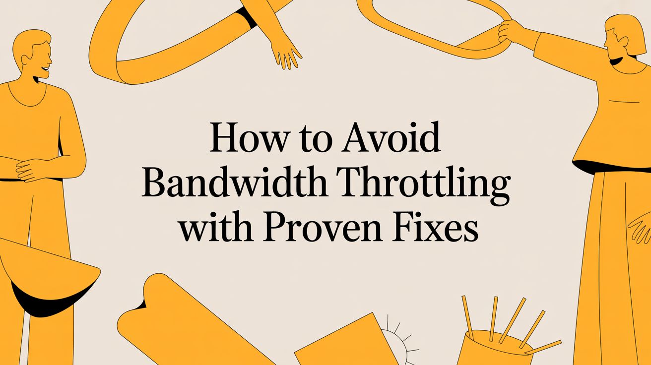How to Avoid Bandwidth Throttling with Proven Fixes