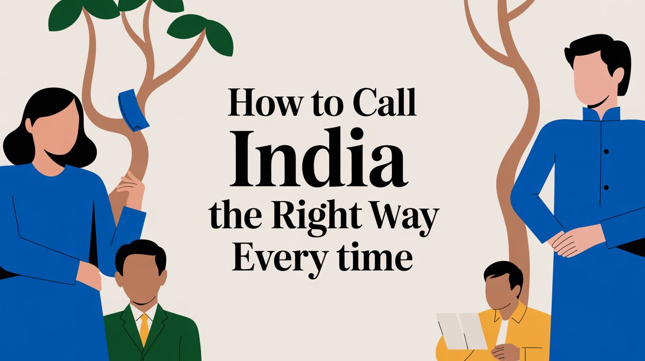 كيفية الاتصال بالهند بالطريقة الصحيحة في كل مرة