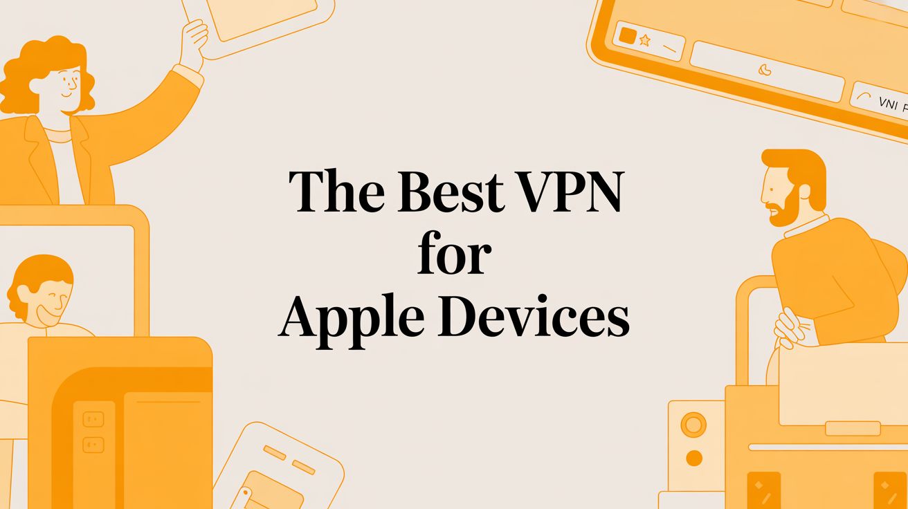 أفضل VPN لأجهزة Apple