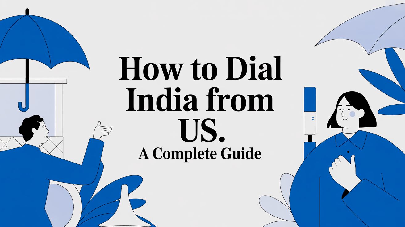 How to Dial India from US A Complete Guide