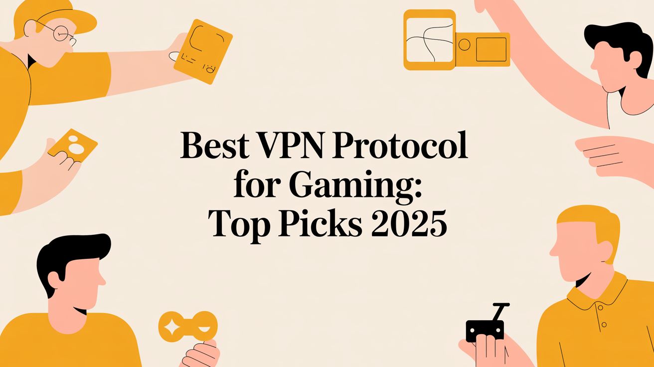 Best vpn protocol for gaming: top picks 2025