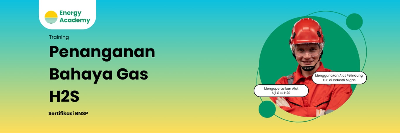 Pelatihan Penanganan Bahaya Gas H2S - Energy Academy