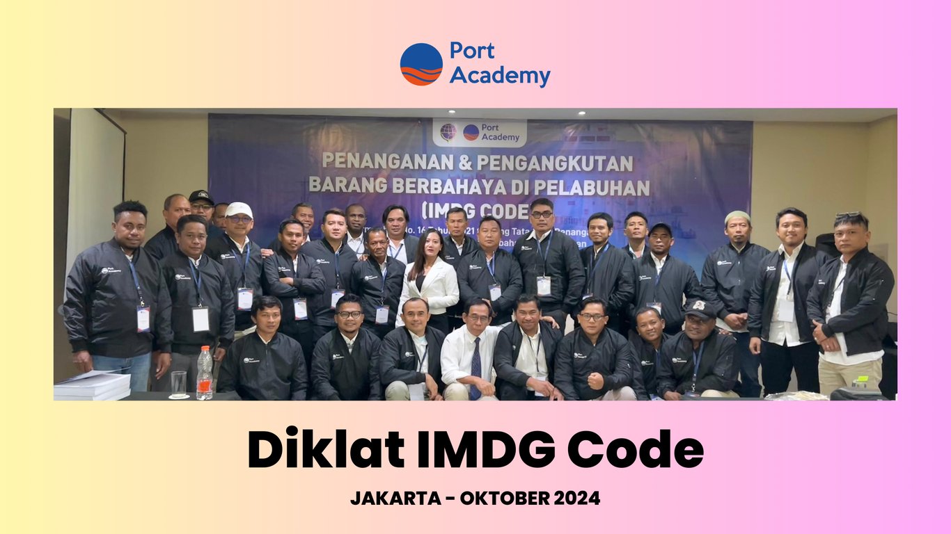 Diklat IMDG Code Port Academy Jakarta Oktober 2024