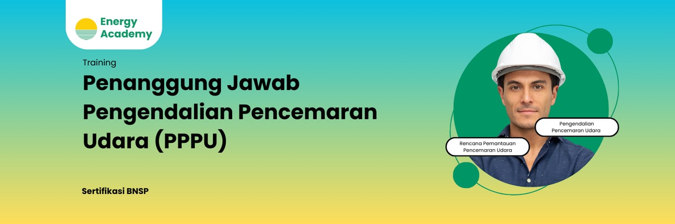 Penanggung Jawab Pengendalian Pencemaran Udara - Energy Academy