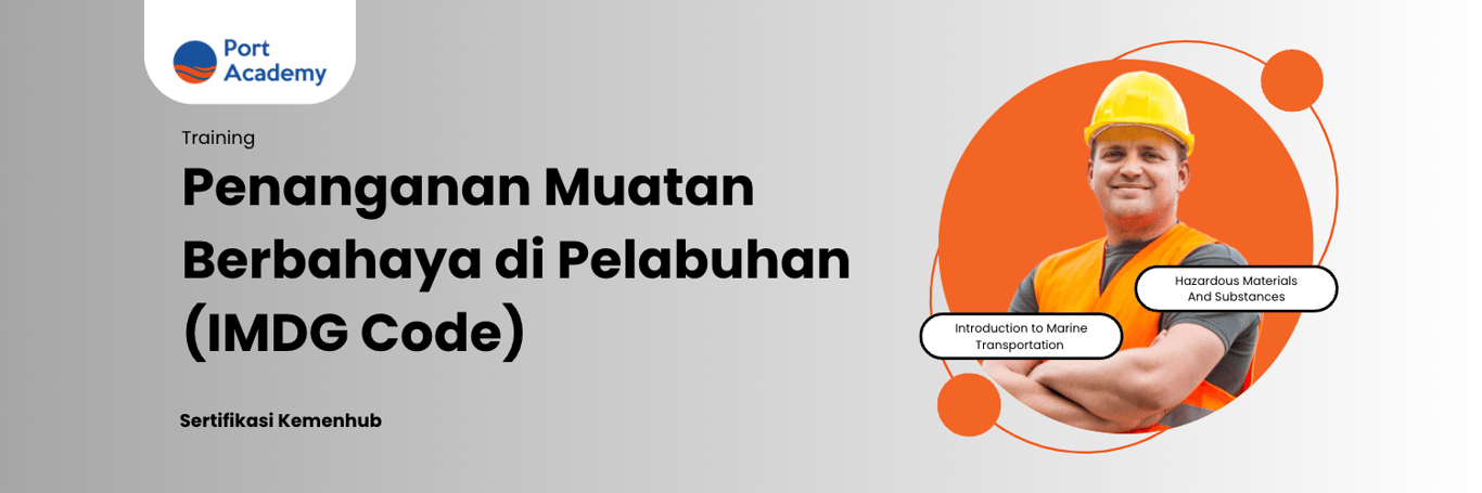 Diklat IMDG Code Port Academy Jakarta Oktober 2024