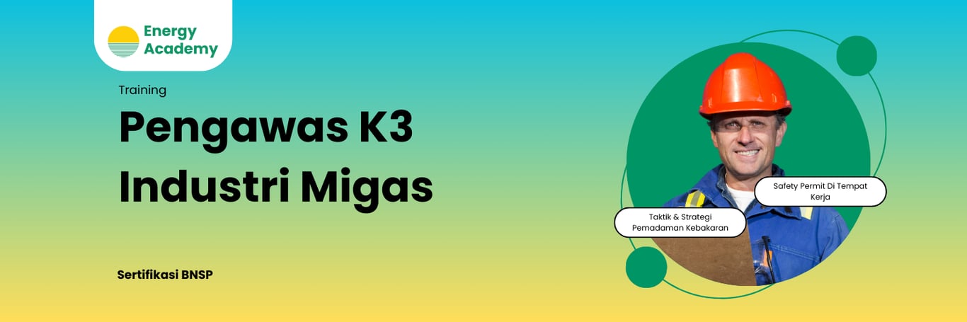 Pengawas K3 Industri Migas - Energy Academy