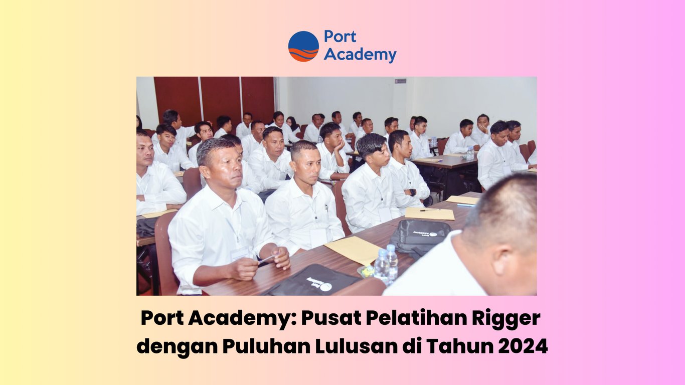 Diklat Rigger - Port Academy