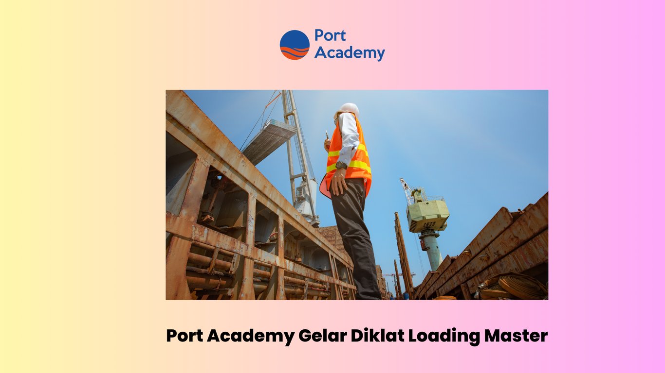 Diklat Loading Master - Port Academy 