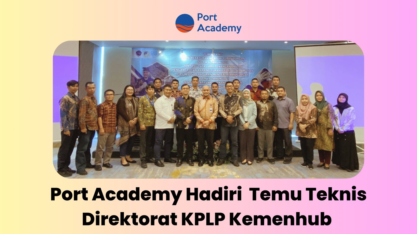 Port Academy Hadiri Temu Teknis Direktorat KPLP Kemenhub