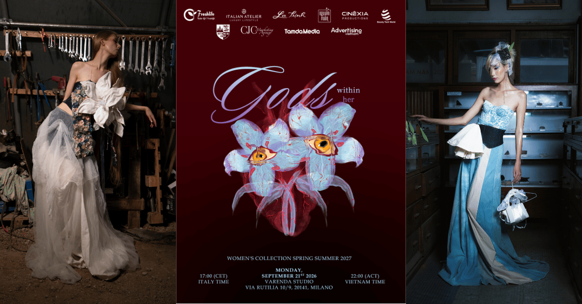 LA TRỊNH ATELIER นำเสนอ “GODS WITHIN HER” บนรันเวย์มิลาน ถ่ายทอดเรื่องราวความเป็นหญิงและวัฒนธรรมเวียดนาม
