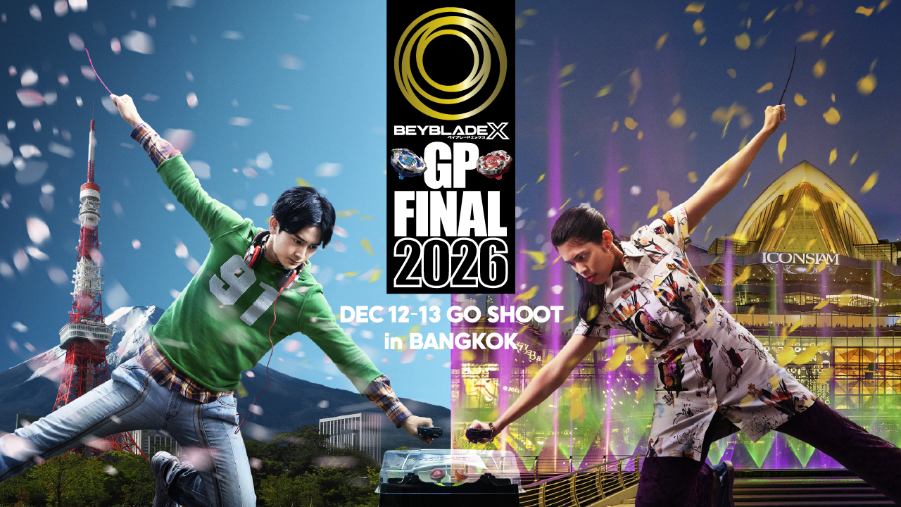 &nbsp;“BEYBLADE X GP FINAL 2026 in BANGKOK” – Tokyo Version