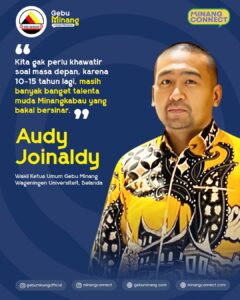 Audy Joinaldy – Wakil Ketua Umum Gebu Minang, alumnus Wageningen Universiteit Belanda