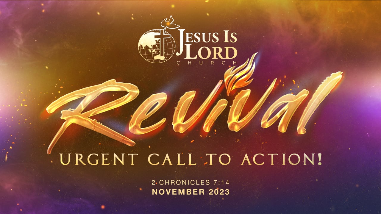 REVIVAL Urgent Call To Action Jesus Is Lord Church Worldwide