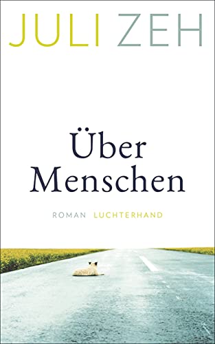 Juli Zeh - ÜBer Menschen