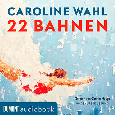 Hörbuch: 22 Bahnen von Caroline Wahl