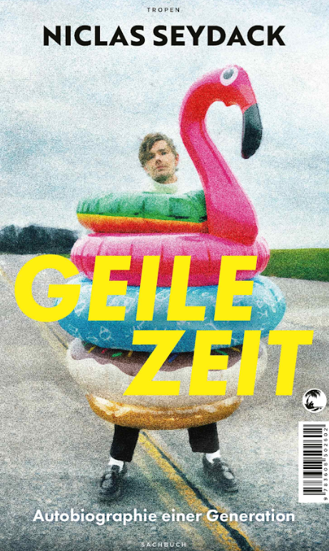 Buchcover: Niclas Seydack: Geile Zeit. Autobiographie einer Generation