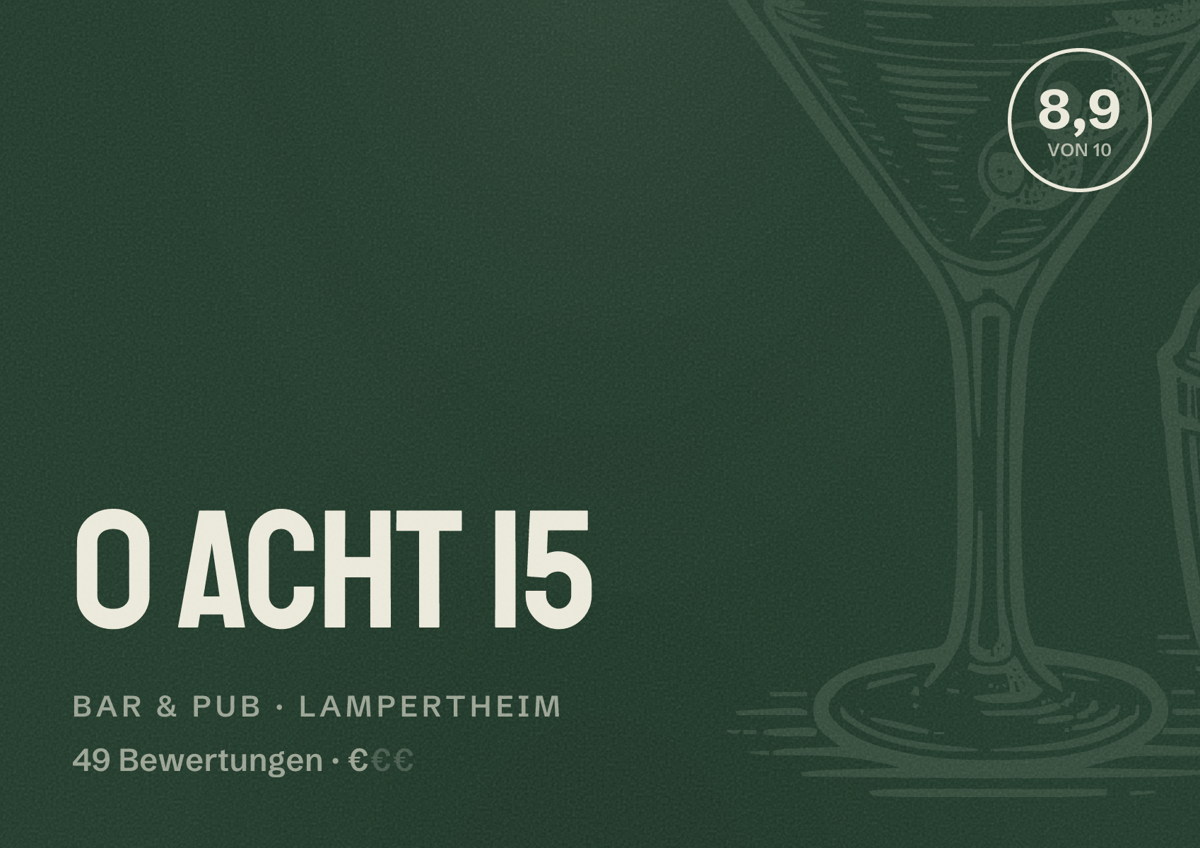 Illustriertes Poster von 0 Acht 15, Bar & Pub in Lampertheim: Bewertung 8,9 von 10 aus 49 Bewertungen, Preisniveau €