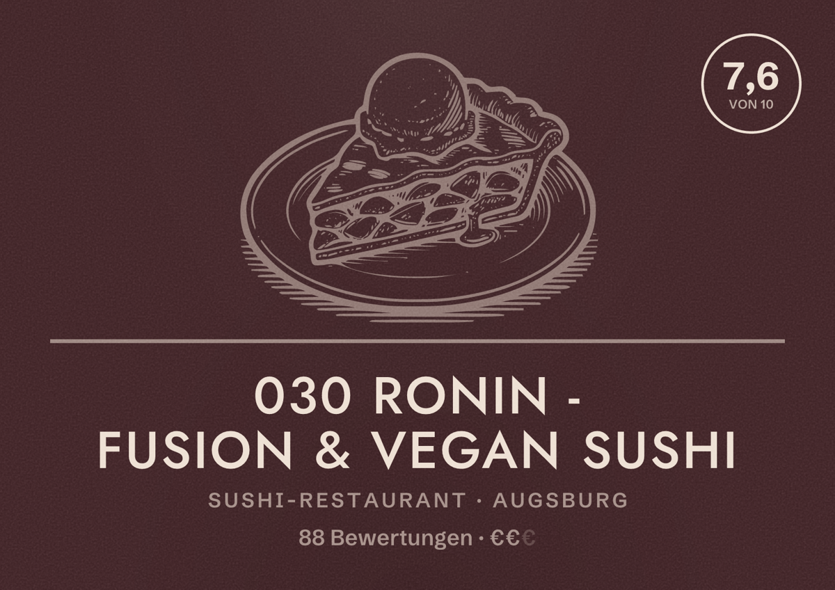 Illustriertes Poster von 030 Ronin - Fusion & Vegan Sushi, Sushi-Restaurant in Augsburg: Bewertung 7,6 von 10 aus 88 Bewertungen, Preisniveau €€