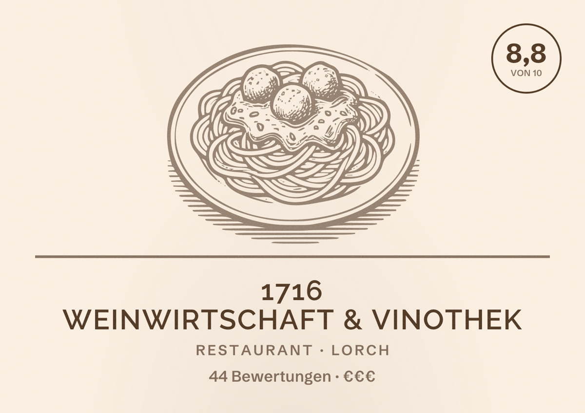 Illustriertes Poster von 1716 Weinwirtschaft & Vinothek, Restaurant in Lorch: Bewertung 8,8 von 10 aus 44 Bewertungen, Preisniveau €€€