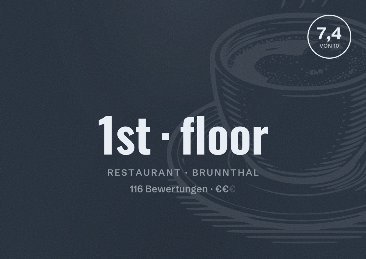 Illustriertes Poster von 1st floor, Restaurant in Brunnthal: Bewertung 7,4 von 10 aus 116 Bewertungen, Preisniveau €€