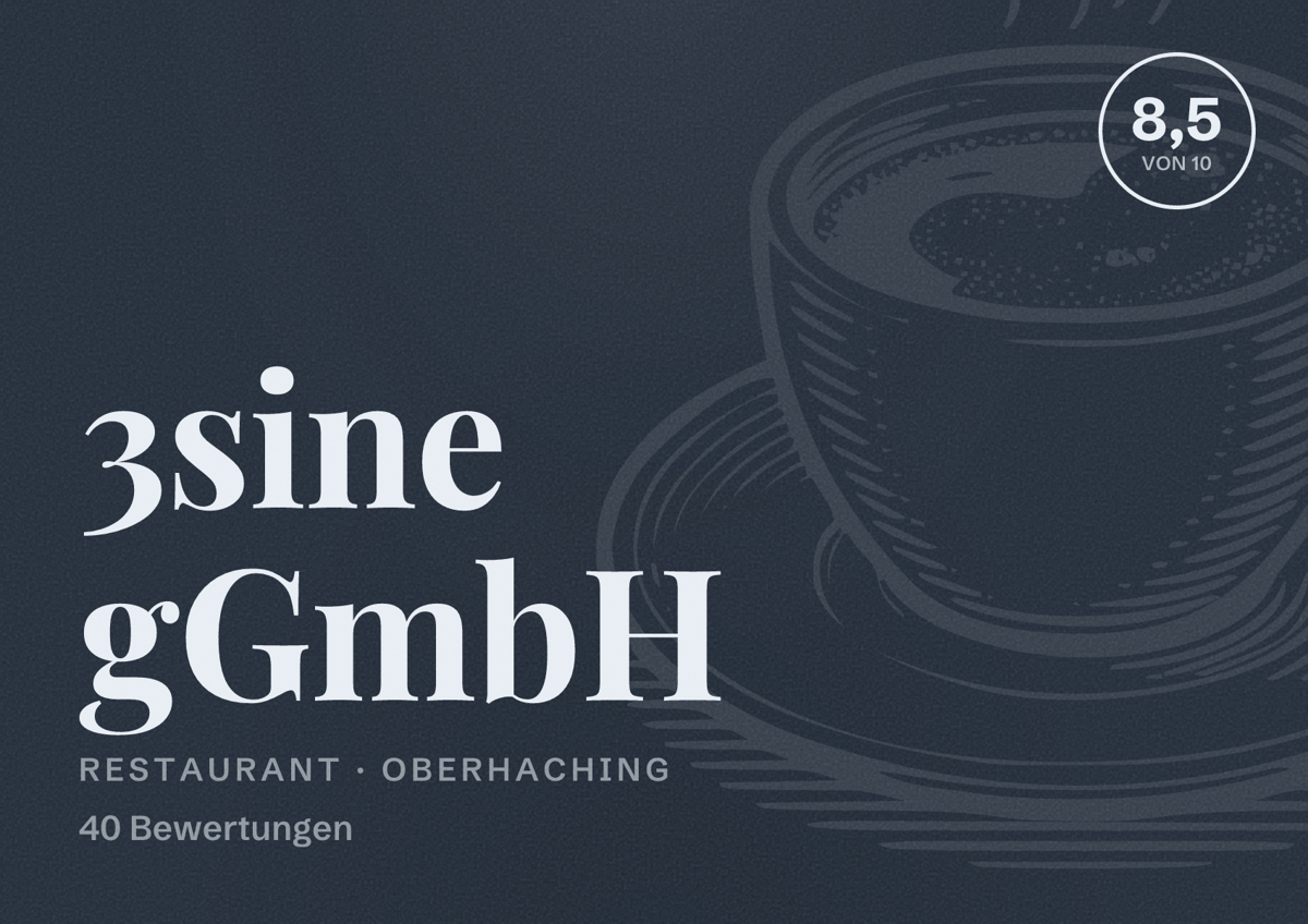 Illustriertes Poster von 3sine gGmbH, Restaurant in Oberhaching: Bewertung 8,5 von 10 aus 40 Bewertungen