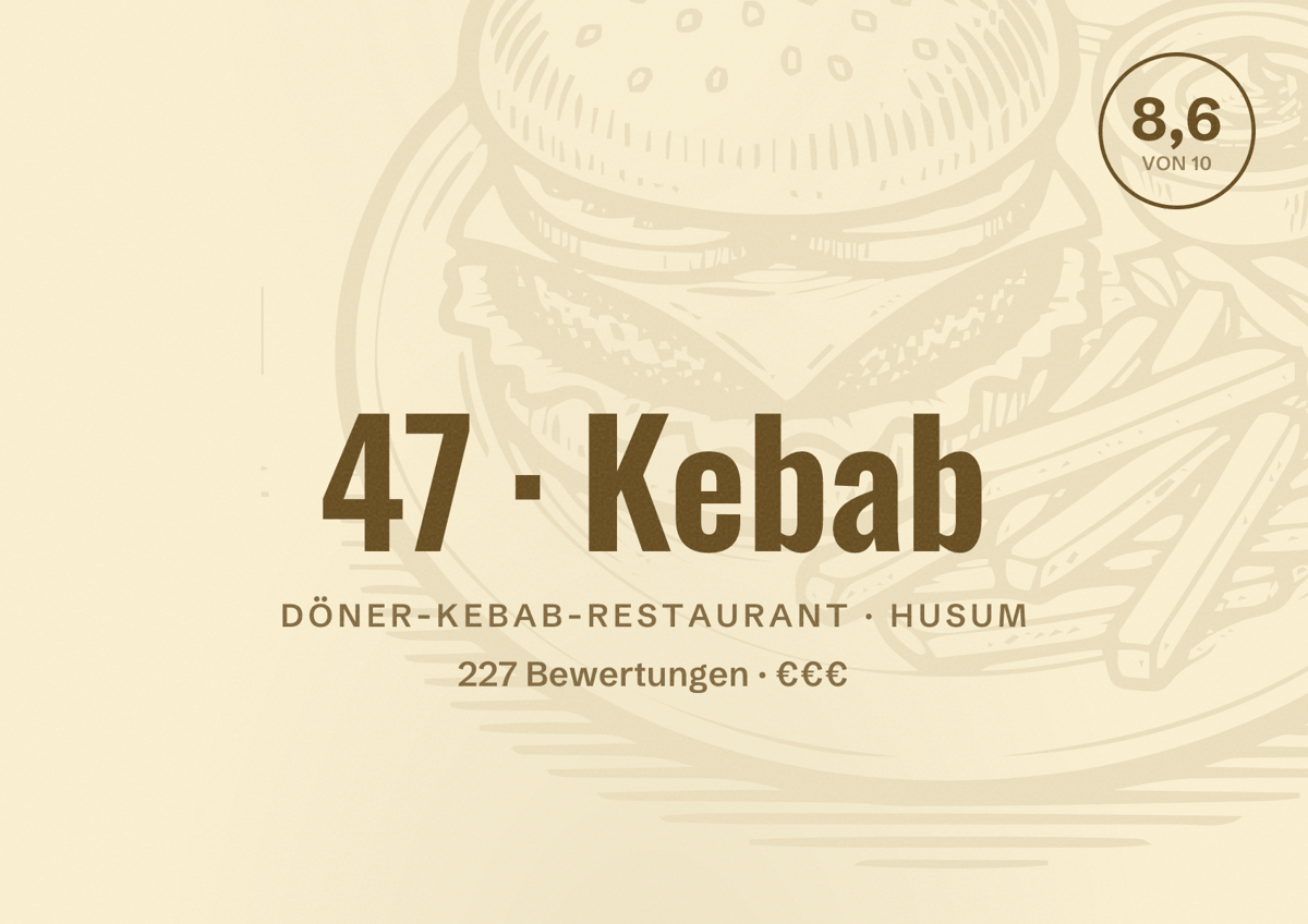 Illustriertes Poster von 47 Kebab, Döner-Kebab-Restaurant in Husum: Bewertung 8,6 von 10 aus 227 Bewertungen, Preisniveau €€€
