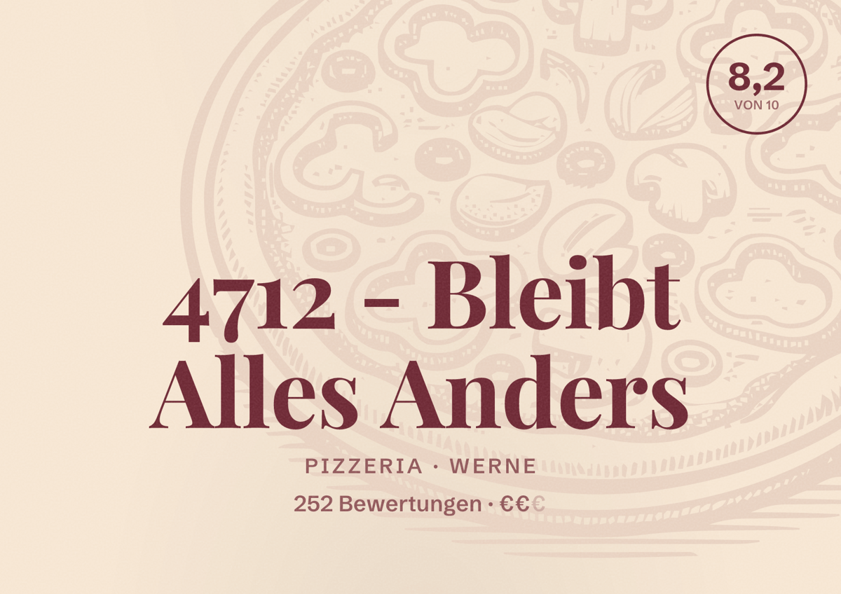 Illustriertes Poster von 4712 - Bleibt Alles Anders, Pizzeria in Werne: Bewertung 8,2 von 10 aus 252 Bewertungen, Preisniveau €€