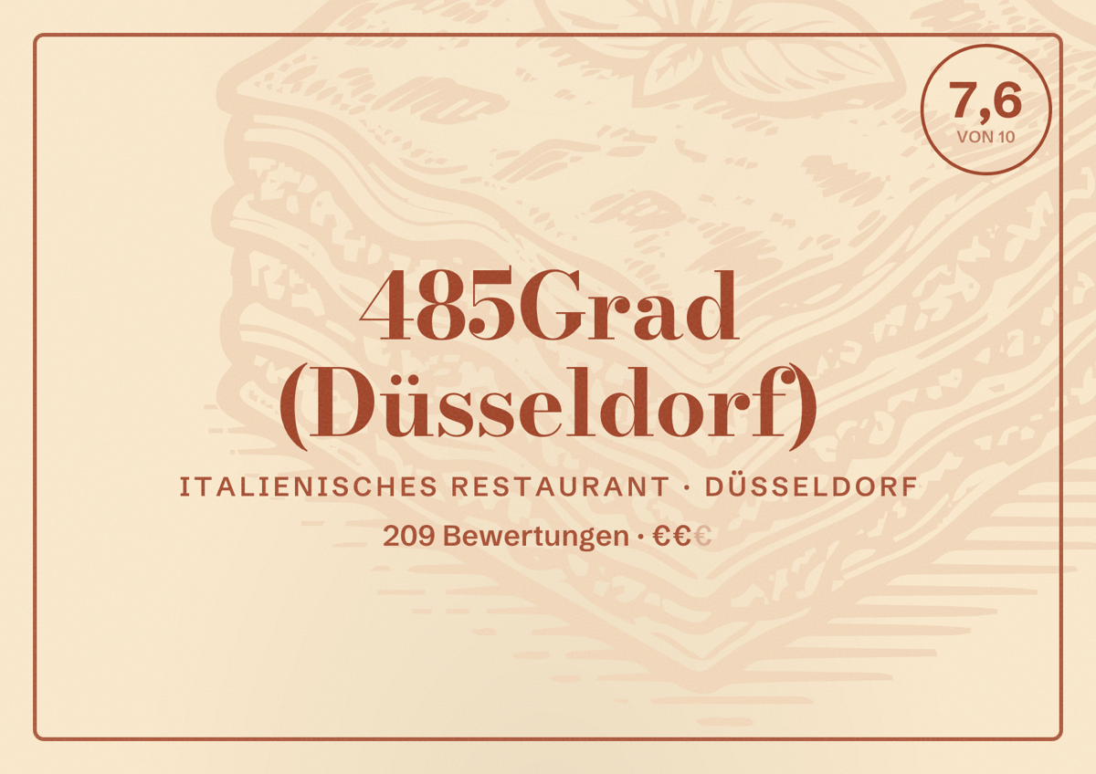Illustriertes Poster von 485Grad (Düsseldorf), Italienisches Restaurant in Düsseldorf: Bewertung 7,6 von 10 aus 209 Bewertungen, Preisniveau €€