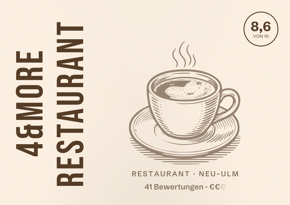 Illustriertes Poster von 4&More Restaurant, Restaurant in Neu-Ulm: Bewertung 8,6 von 10 aus 41 Bewertungen, Preisniveau €€