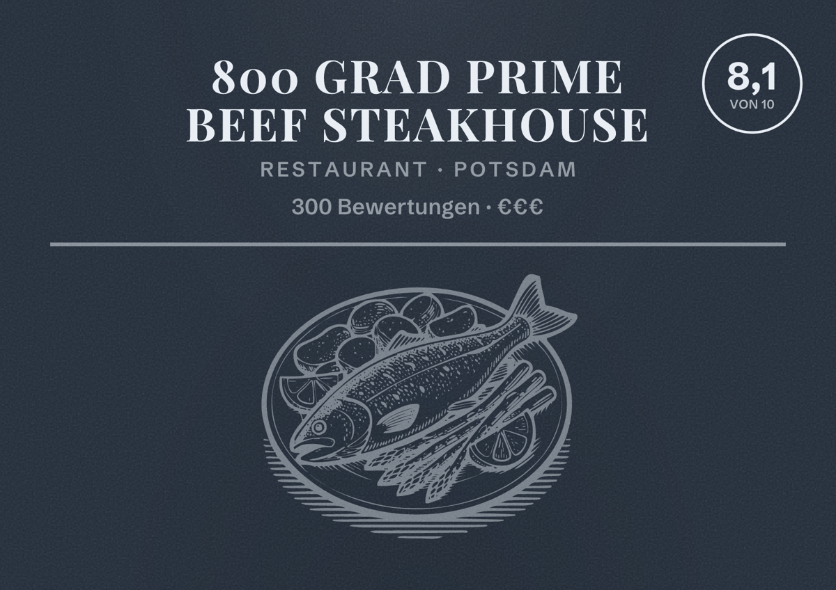 Illustriertes Poster von 800 Grad Prime Beef Steakhouse, Restaurant in Potsdam: Bewertung 8,1 von 10 aus 300 Bewertungen, Preisniveau €€€