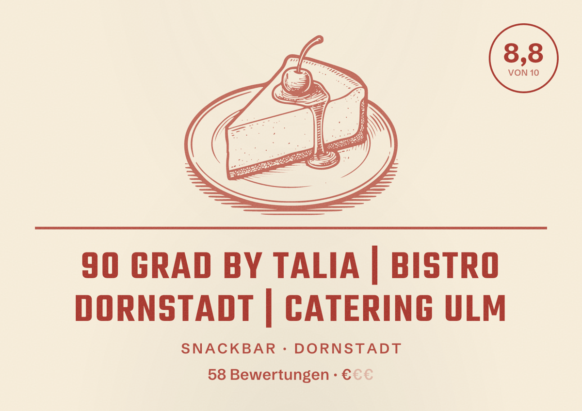 Illustriertes Poster von 90 Grad by Talia | Bistro Dornstadt | Catering Ulm, Snackbar in Dornstadt: Bewertung 8,8 von 10 aus 58 Bewertungen, Preisniveau €