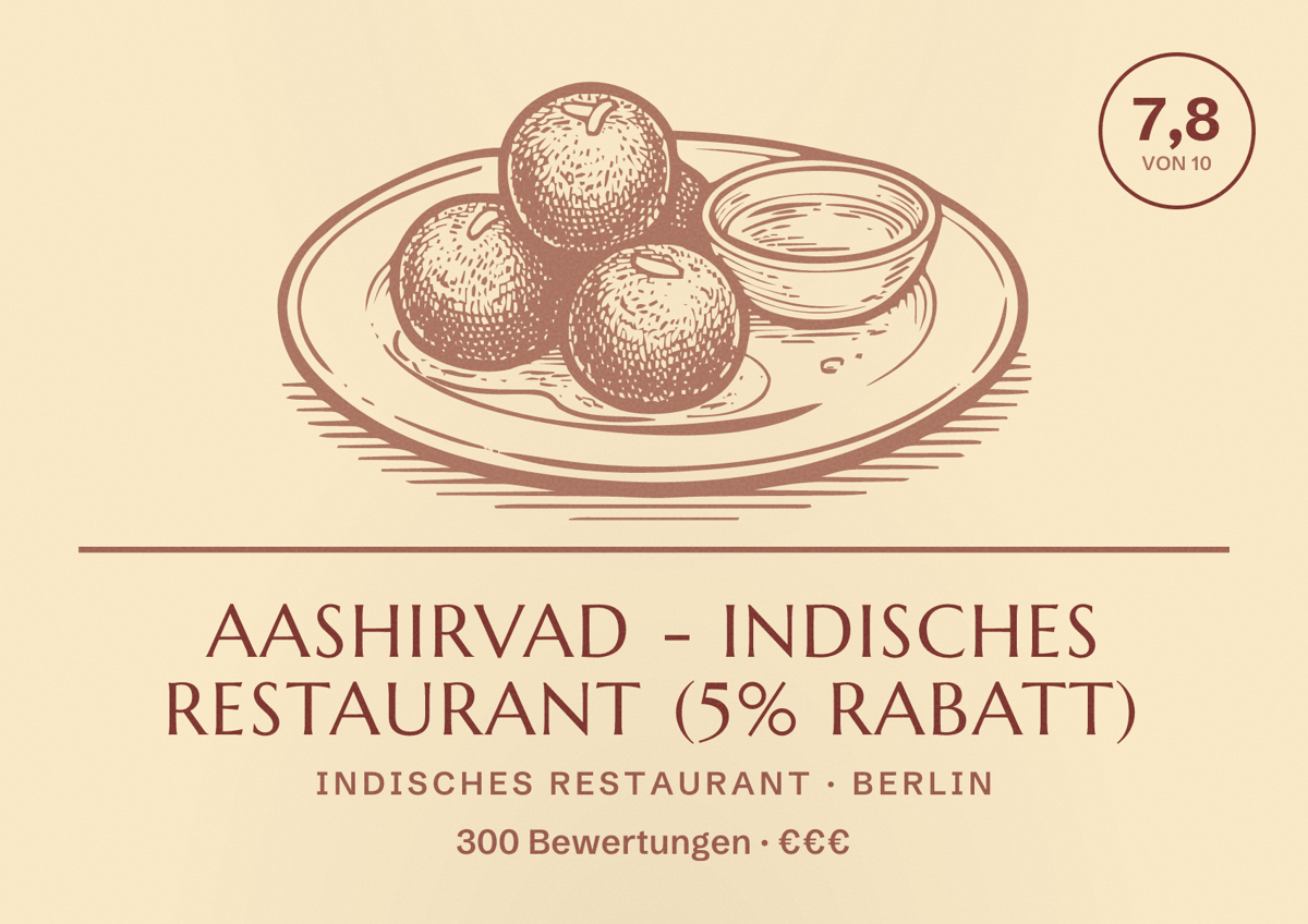 Illustriertes Poster von Aashirvad - Indisches Restaurant (5% Rabatt), Indisches Restaurant in Berlin: Bewertung 7,8 von 10 aus 300 Bewertungen, Preisniveau €€€