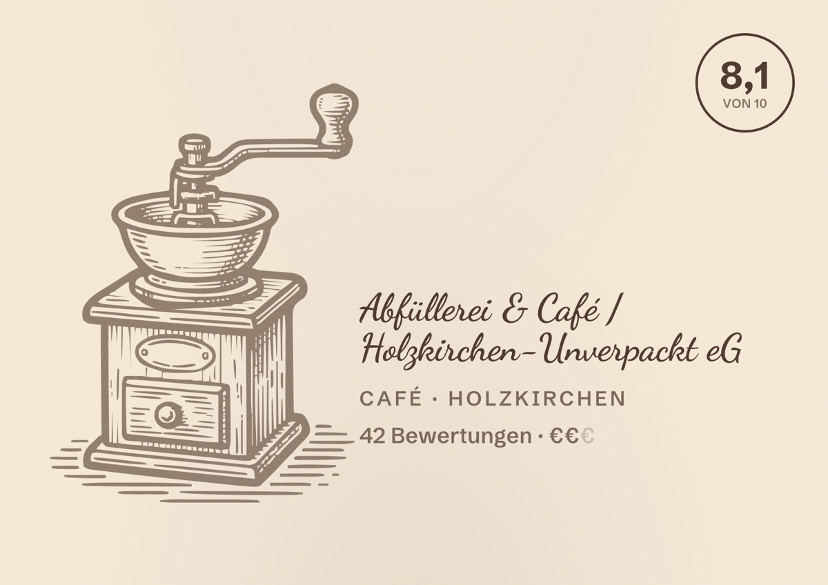 Illustriertes Poster von Abfüllerei & Café / Holzkirchen-Unverpackt eG, Café in Holzkirchen: Bewertung 8,1 von 10 aus 42 Bewertungen, Preisniveau €€