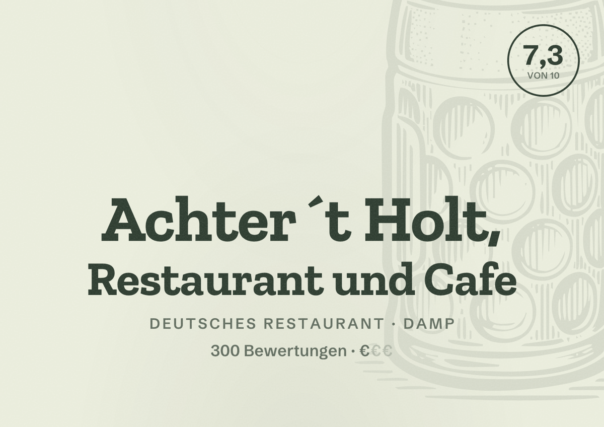 Illustriertes Poster von Achter´t Holt, Restaurant und Cafe, Deutsches Restaurant in Damp: Bewertung 7,3 von 10 aus 300 Bewertungen, Preisniveau €