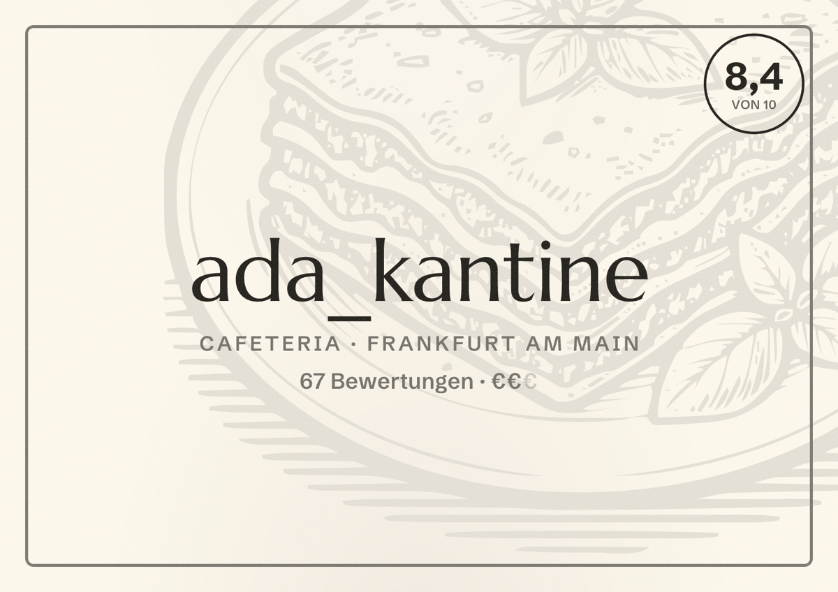 Illustriertes Poster von ada_kantine, Cafeteria in Frankfurt am Main: Bewertung 8,4 von 10 aus 67 Bewertungen, Preisniveau €€