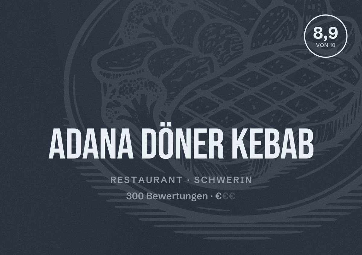 Illustriertes Poster von ADANA DÖNER KEBAB, Restaurant in Schwerin: Bewertung 8,9 von 10 aus 300 Bewertungen, Preisniveau €