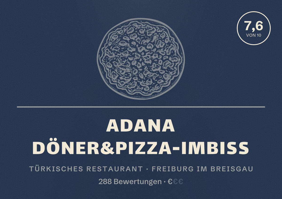 Illustriertes Poster von ADANA Döner&Pizza-Imbiss, Türkisches Restaurant in Freiburg im Breisgau: Bewertung 7,6 von 10 aus 288 Bewertungen, Preisniveau €