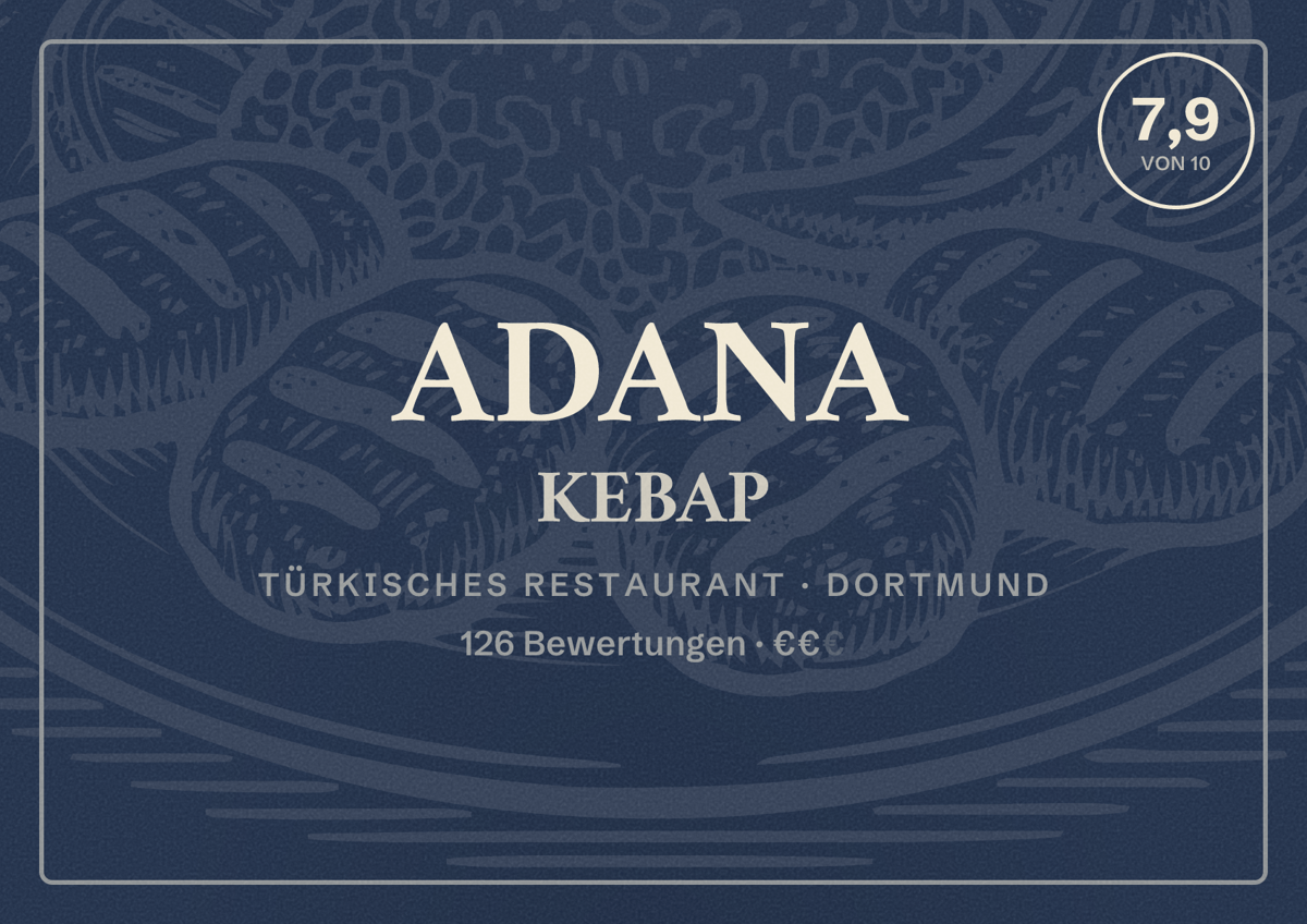 Illustriertes Poster von ADANA KEBAP, Türkisches Restaurant in Dortmund: Bewertung 7,9 von 10 aus 126 Bewertungen, Preisniveau €€