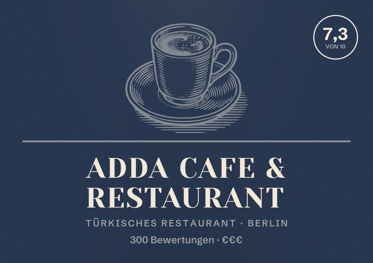 Illustriertes Poster von adda Cafe & Restaurant, Türkisches Restaurant in Berlin: Bewertung 7,3 von 10 aus 300 Bewertungen, Preisniveau €€€