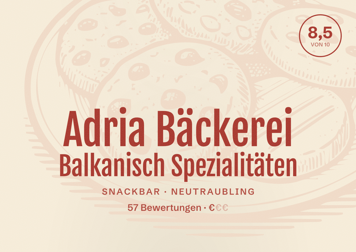 Illustriertes Poster von Adria Bäckerei Balkanisch Spezialitäten, Snackbar in Neutraubling: Bewertung 8,5 von 10 aus 57 Bewertungen, Preisniveau €