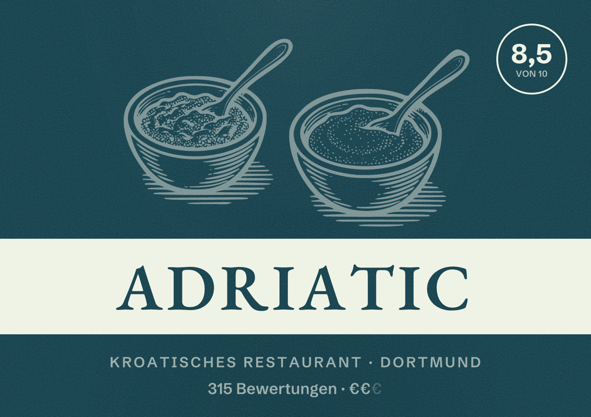 Illustriertes Poster von Adriatic, Kroatisches Restaurant in Dortmund: Bewertung 8,5 von 10 aus 315 Bewertungen, Preisniveau €€