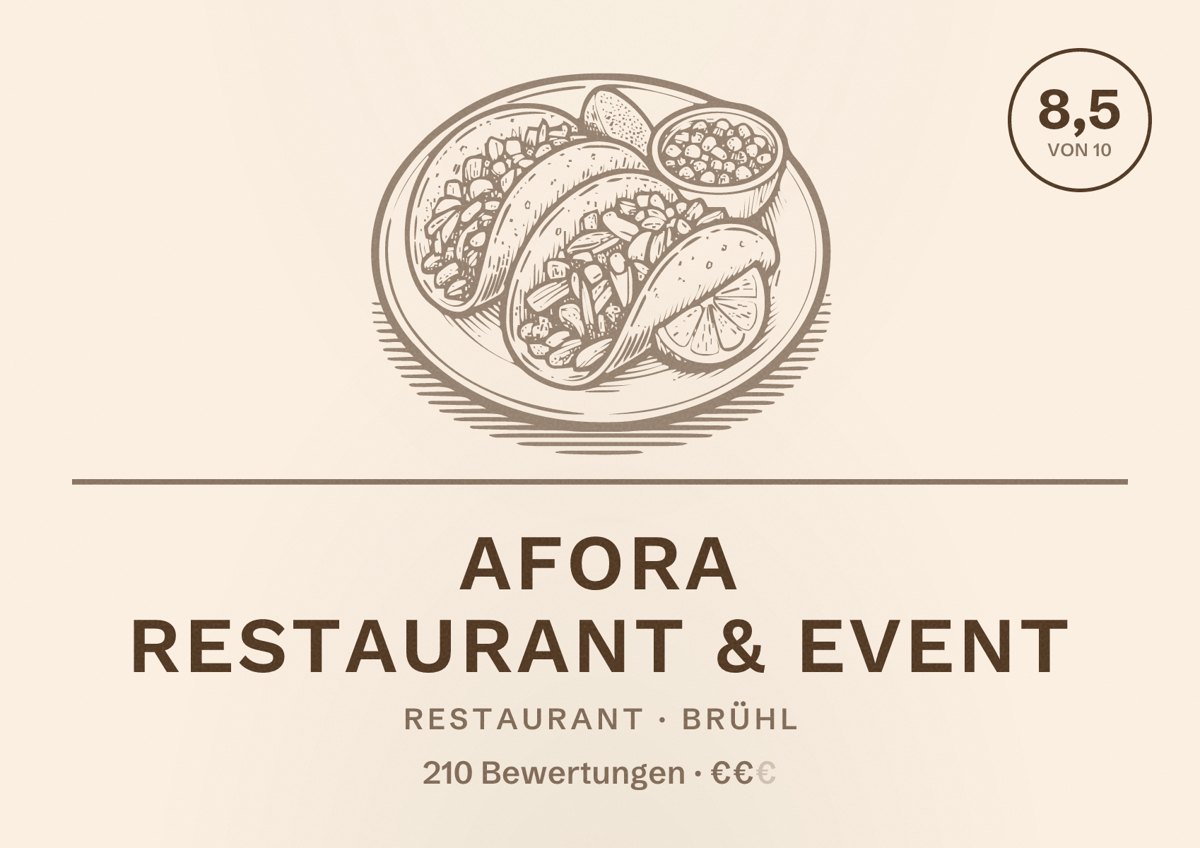 Illustriertes Poster von Afora Restaurant & Event, Restaurant in Brühl: Bewertung 8,5 von 10 aus 210 Bewertungen, Preisniveau €€