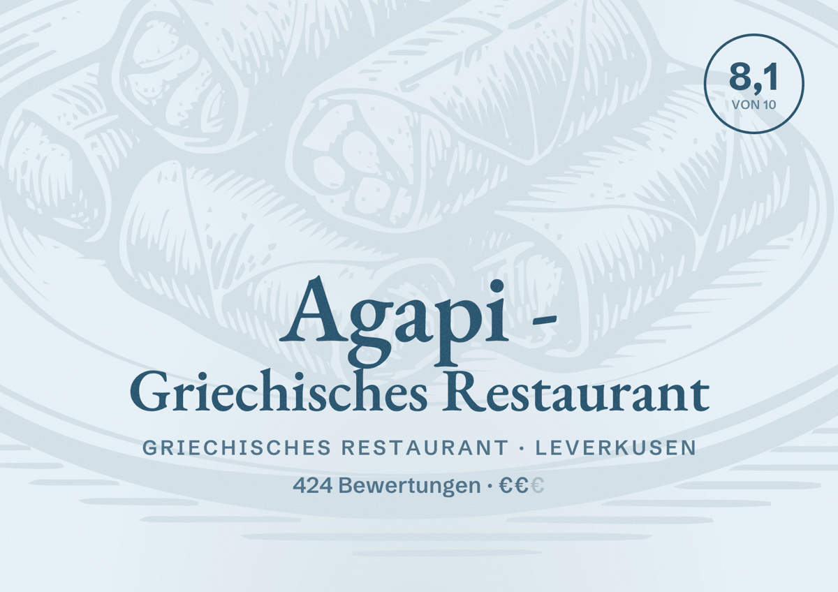 Illustriertes Poster von Agapi - Griechisches Restaurant, Griechisches Restaurant in Leverkusen: Bewertung 8,1 von 10 aus 424 Bewertungen, Preisniveau €€