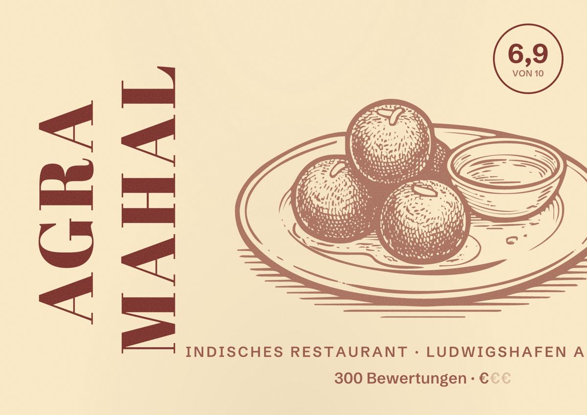 Illustriertes Poster von AGRA MAHAL, Indisches Restaurant in Ludwigshafen am Rhein: Bewertung 6,9 von 10 aus 300 Bewertungen, Preisniveau €