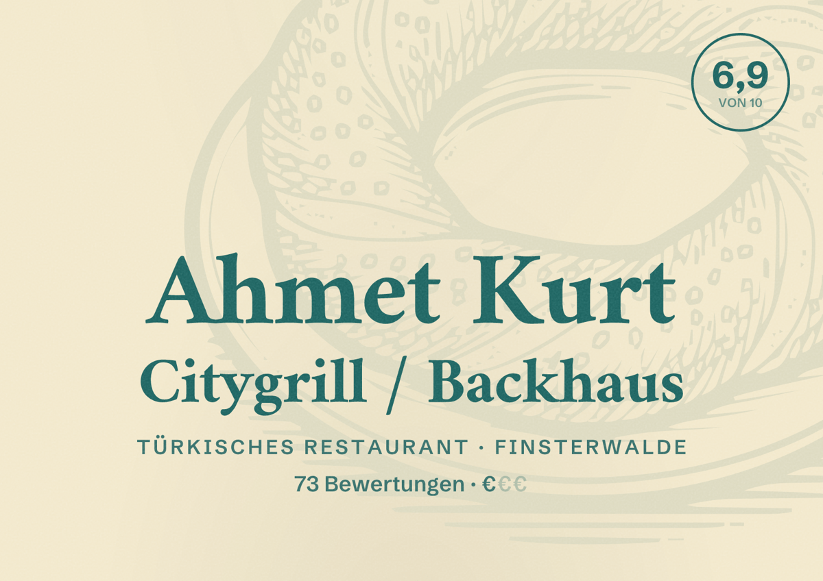 Illustriertes Poster von Ahmet Kurt Citygrill / Backhaus, Türkisches Restaurant in Finsterwalde: Bewertung 6,9 von 10 aus 73 Bewertungen, Preisniveau €
