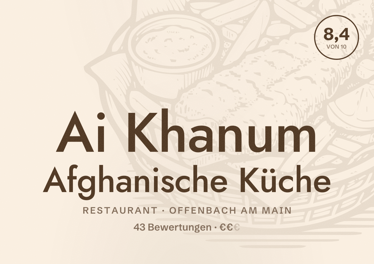 Illustriertes Poster von Ai Khanum Afghanische Küche, Restaurant in Offenbach am Main: Bewertung 8,4 von 10 aus 43 Bewertungen, Preisniveau €€