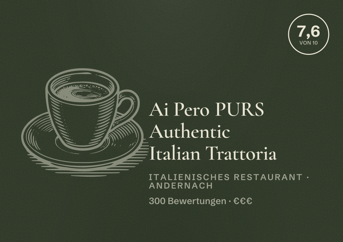 Illustriertes Poster von Ai Pero PURS Authentic Italian Trattoria, Italienisches Restaurant in Andernach: Bewertung 7,6 von 10 aus 300 Bewertungen, Preisniveau €€€