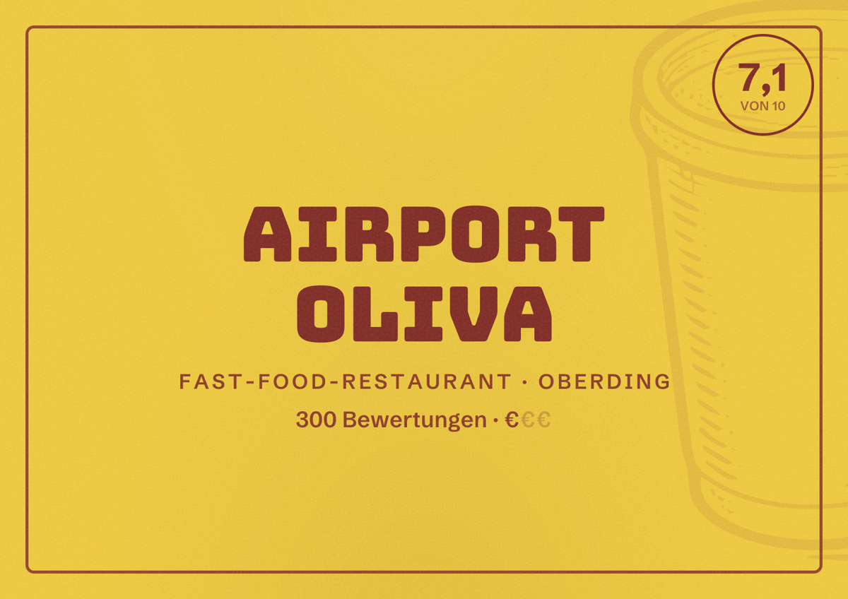 Illustriertes Poster von Airport Oliva, Fast-Food-Restaurant in Oberding: Bewertung 7,1 von 10 aus 300 Bewertungen, Preisniveau €