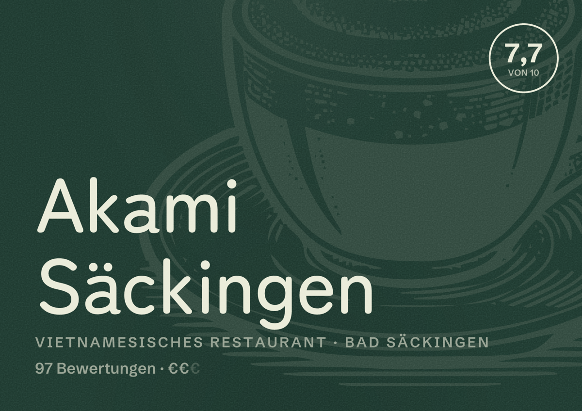 Illustriertes Poster von Akami Säckingen, Vietnamesisches Restaurant in Bad Säckingen: Bewertung 7,7 von 10 aus 97 Bewertungen, Preisniveau €€