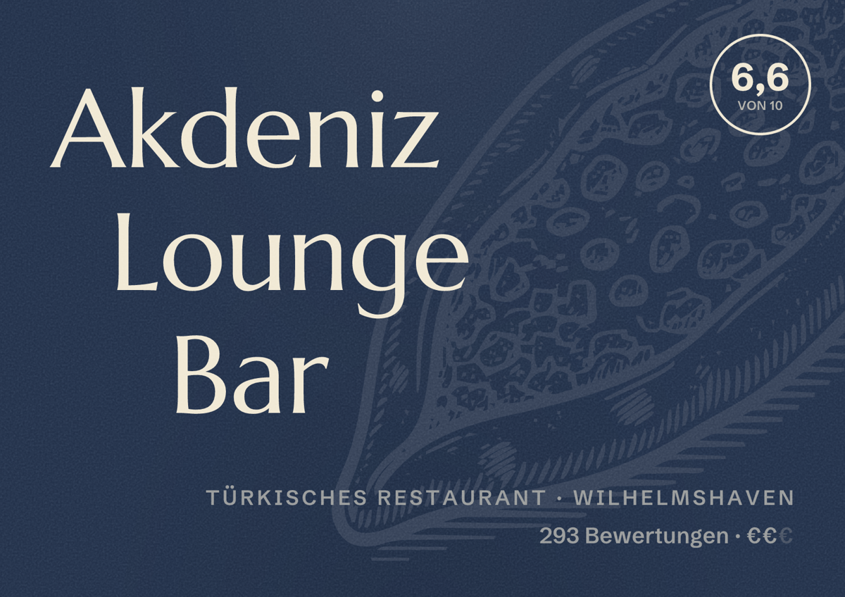 Illustriertes Poster von Akdeniz Lounge Bar, Türkisches Restaurant in Wilhelmshaven: Bewertung 6,6 von 10 aus 293 Bewertungen, Preisniveau €€